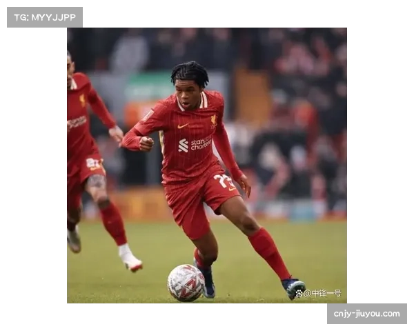 利物浦客场作战适应能力提升 逆境中保持战术纪律性